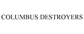 COLUMBUS DESTROYERS trademark