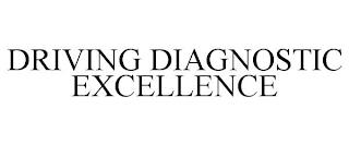 DRIVING DIAGNOSTIC EXCELLENCE trademark