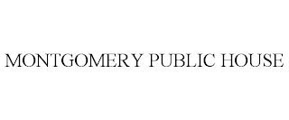 MONTGOMERY PUBLIC HOUSE trademark