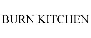 BURN KITCHEN trademark