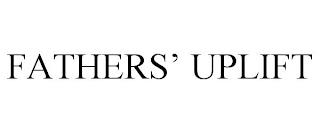 FATHERS' UPLIFT trademark