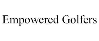 EMPOWERED GOLFERS trademark