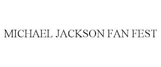 MICHAEL JACKSON FAN FEST trademark