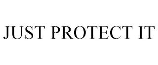 JUST PROTECT IT trademark