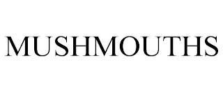 MUSHMOUTHS trademark