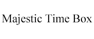 MAJESTIC TIME BOX trademark