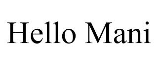 HELLO MANI trademark