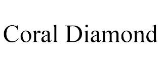 CORAL DIAMOND trademark