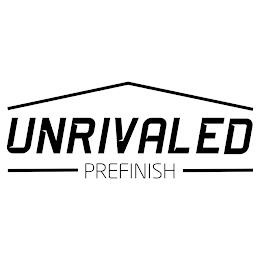 UNRIVALED PREFINISH trademark