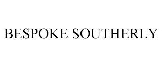 BESPOKE SOUTHERLY trademark