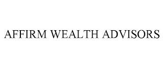 AFFIRM WEALTH ADVISORS trademark