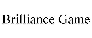 BRILLIANCE GAME trademark