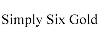 SIMPLY SIX GOLD trademark