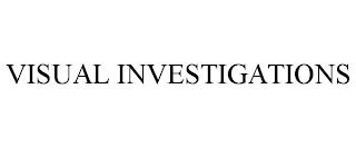 VISUAL INVESTIGATIONS trademark