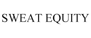 SWEAT EQUITY trademark