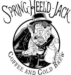 SPRING-HEEL'D JACK COFFEE AND COLD BREW trademark