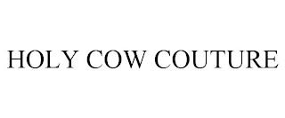 HOLY COW COUTURE trademark