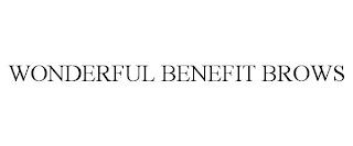 WONDERFUL BENEFIT BROWS trademark