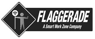 FLAGGERADE A SMART WORK ZONE COMPANY trademark