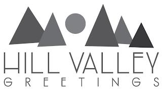 HILL VALLEY GREETINGS trademark