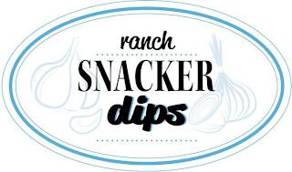 RANCH SNACKER DIPS trademark