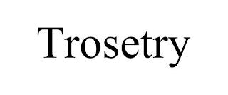 TROSETRY trademark