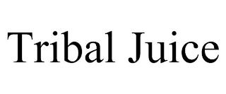 TRIBAL JUICE trademark