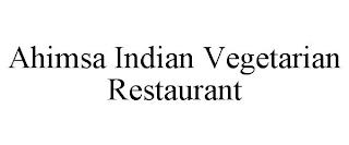 AHIMSA INDIAN VEGETARIAN RESTAURANT trademark