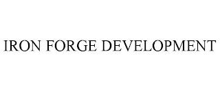 IRON FORGE DEVELOPMENT trademark