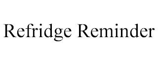 REFRIDGE REMINDER trademark