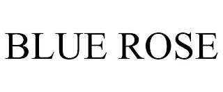 BLUE ROSE trademark