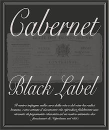 CABERNET BLACK LABEL IL NOSTRO IMPEGNO NELLA CURA DELLA VITE E DEL VINO HA RADICI LONTANE, COME ATTESTA IL DOCUMENTO CHE RIPRODUCE FEDELMENTE UNA RICEVUTA DI PAGAMENTO RILASCIATA AD UN NOSTRO ANTENATO DAI FUNZIONARI DI NAPOLEONE NEL 1810 trademark