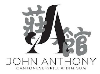 J A JOHN ANTHONY CANTONESE GRILL & DIM SUM trademark