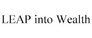 LEAP INTO WEALTH trademark