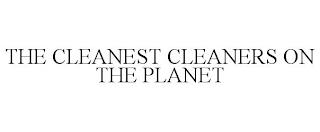 THE CLEANEST CLEANERS ON THE PLANET trademark