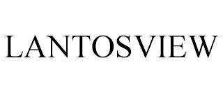 LANTOSVIEW trademark