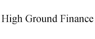 HIGH GROUND FINANCE trademark