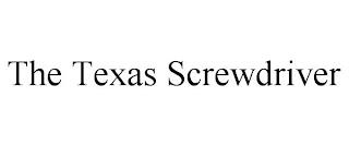 THE TEXAS SCREWDRIVER trademark