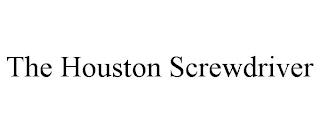 THE HOUSTON SCREWDRIVER trademark