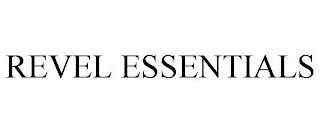 REVEL ESSENTIALS trademark