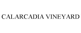 CALARCADIA VINEYARD trademark