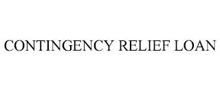 CONTINGENCY RELIEF LOAN trademark