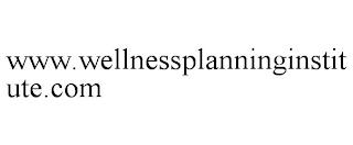 WWW.WELLNESSPLANNINGINSTITUTE.COM trademark