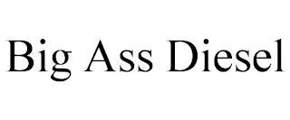 BIG ASS DIESEL trademark