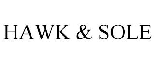 HAWK & SOLE trademark