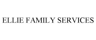 ELLIE FAMILY SERVICES trademark