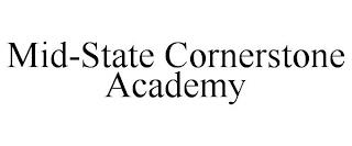 MID-STATE CORNERSTONE ACADEMY trademark