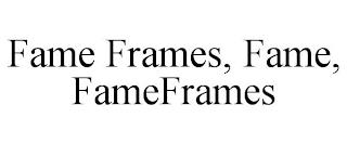 FAME FRAMES, FAME, FAMEFRAMES trademark