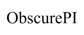 OBSCUREPI trademark