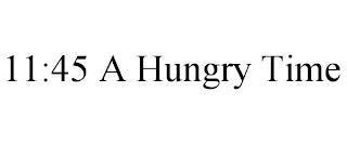 11:45 A HUNGRY TIME trademark